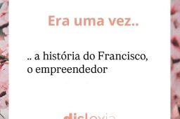 Era uma vez… a história do Francisco o empreendedor
