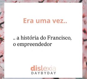 Era uma vez… a história do Francisco o empreendedor